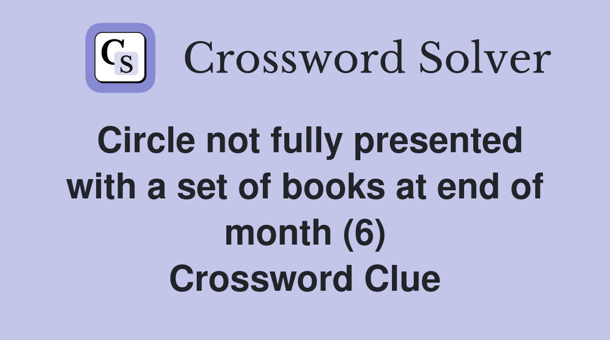 Circle not fully presented with a set of books at end of month (6